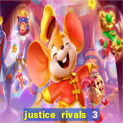 justice rivals 3 dinheiro infinito